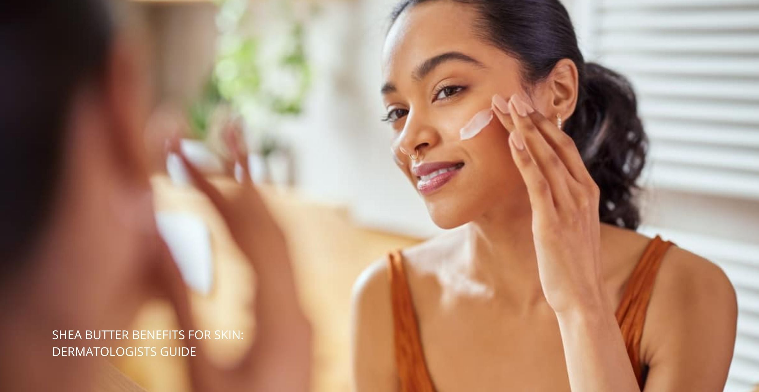 Shea Butter skin benefits 