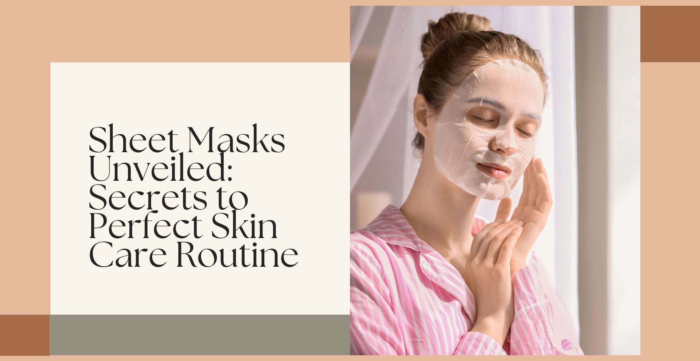 Sheet Masks Unveiled: Secrets to Perfect Skin Care Routine