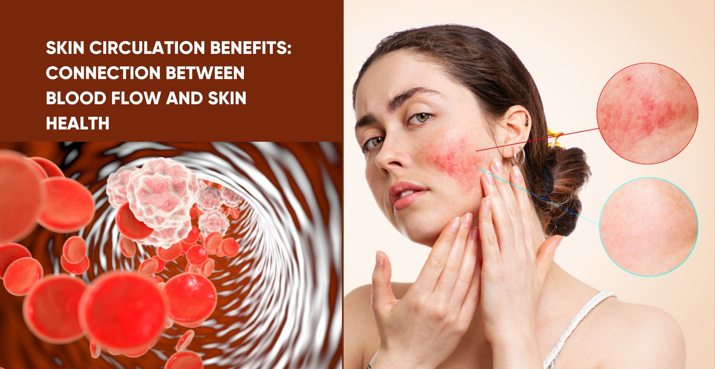 Skin circulation benefits: Connection Between Blood Flow and Skin Health
