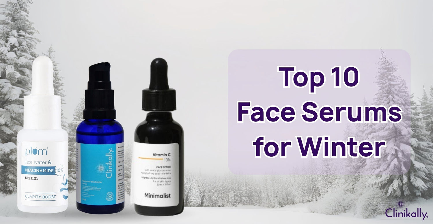 Top 10 Face Serums You Must Consider in Winter