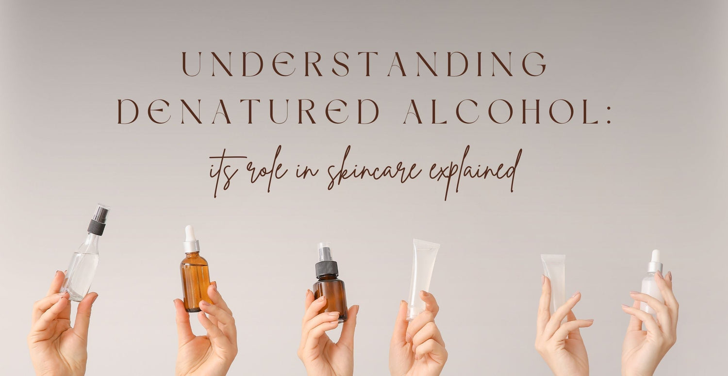 Understanding Denatured Alcohol: Its Role in Skincare Explained