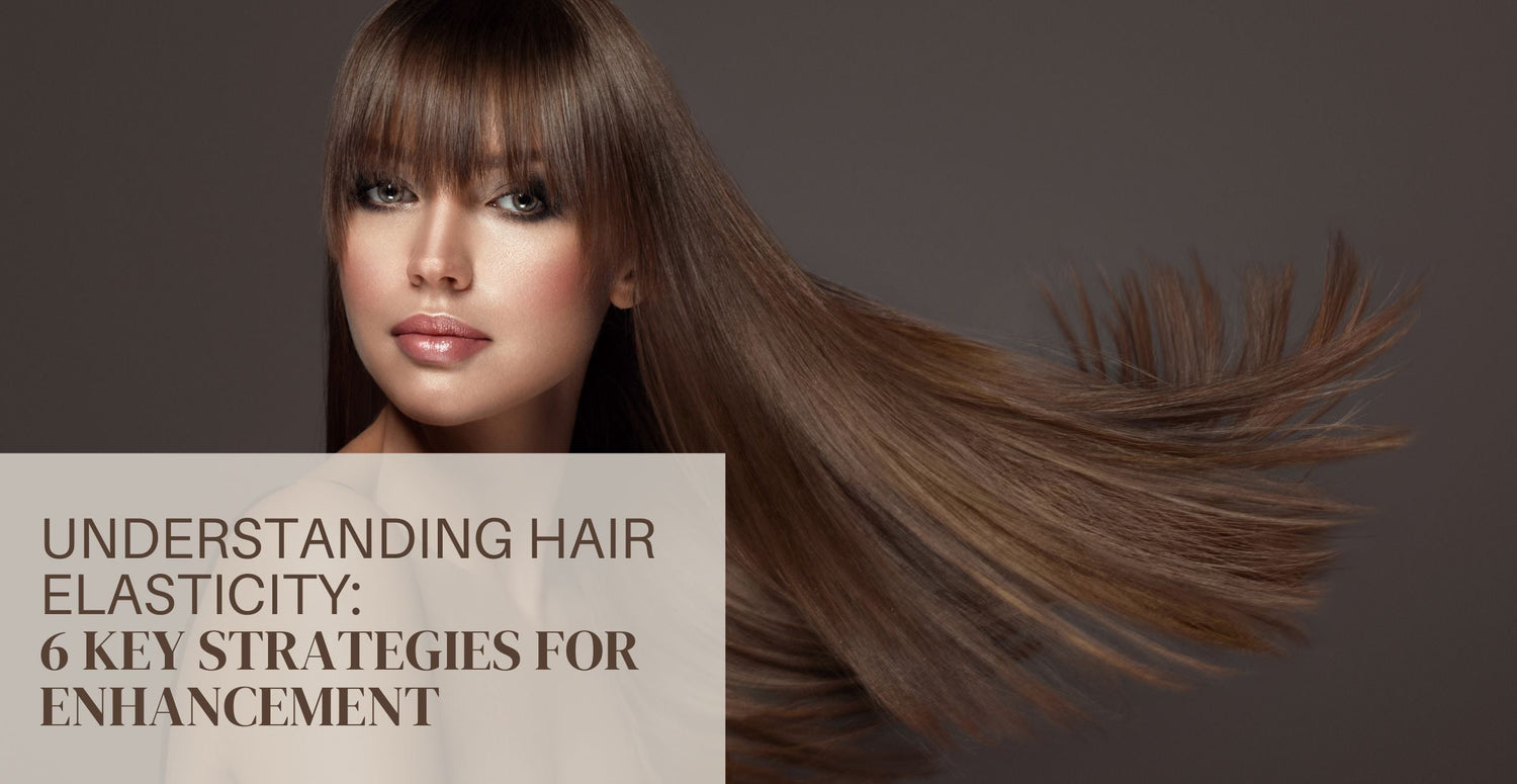 Understanding Hair Elasticity: 6 Key Strategies for Enhancement