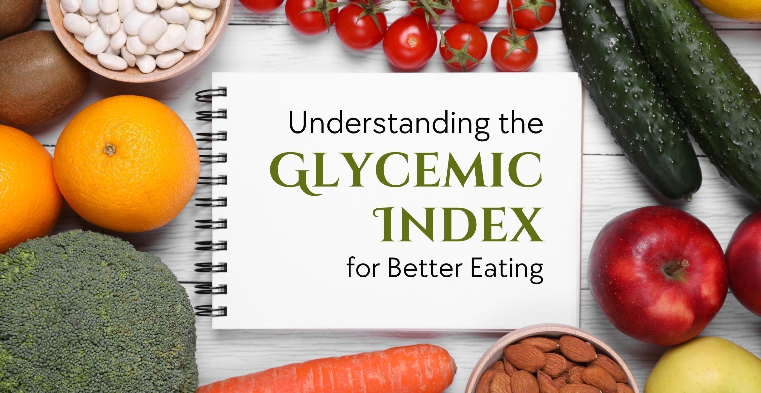 Understanding the Glycemic Index for Better Eating