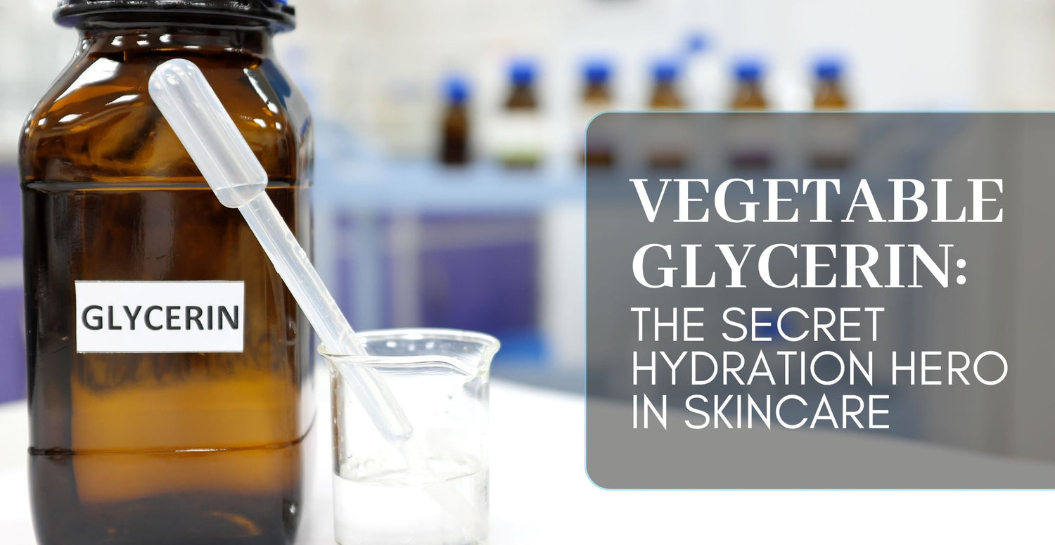 Vegetable Glycerin: The Secret Hydration Hero in Skincare