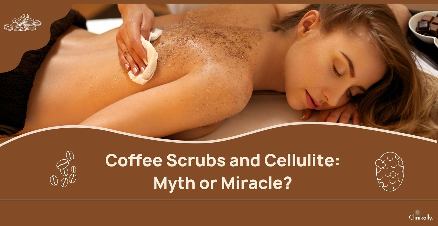 Coffee Scrubs and Cellulite: Myth or Miracle?