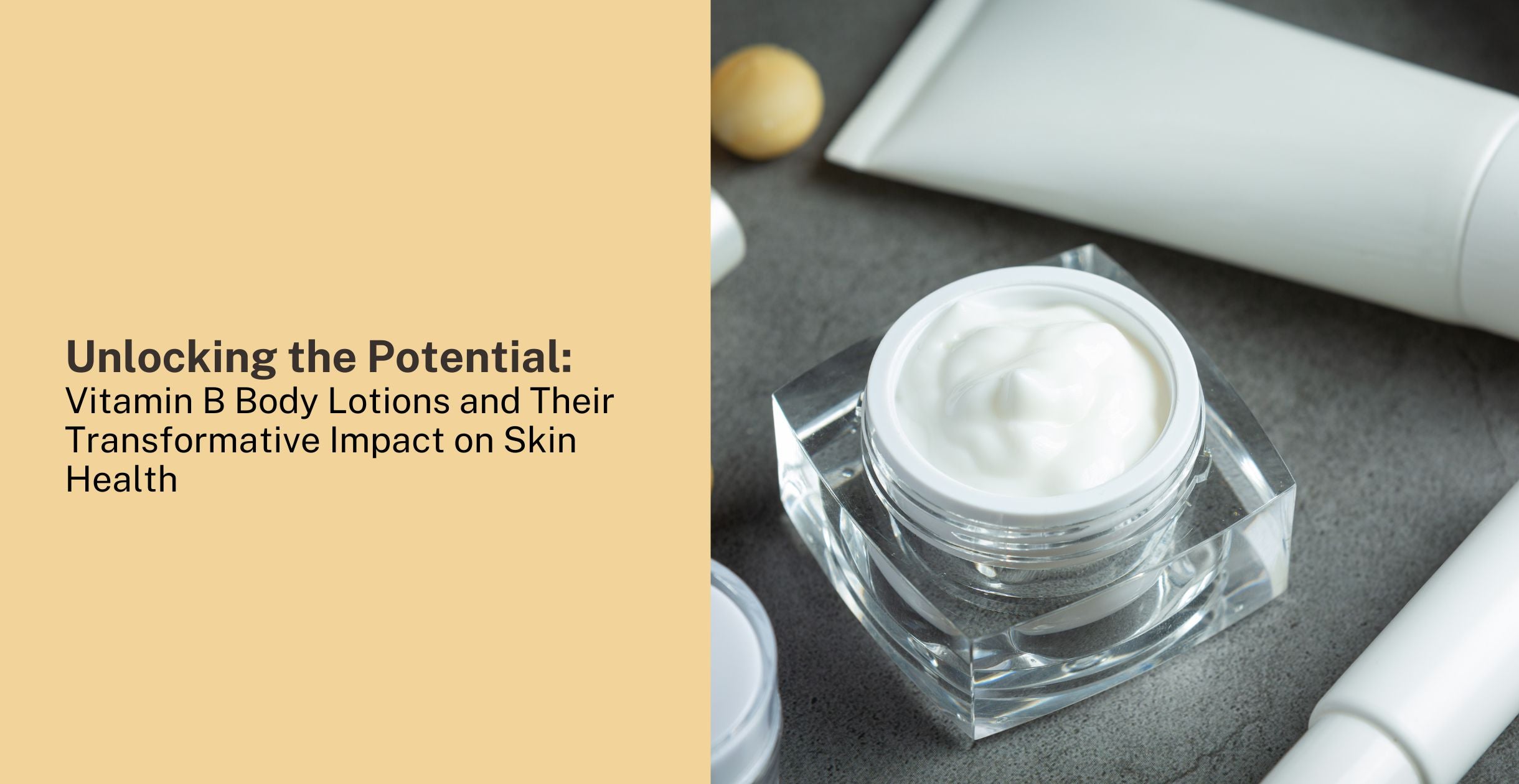 Vitamin B Body Lotions: Elevating Your Skincare Routine to New Heights