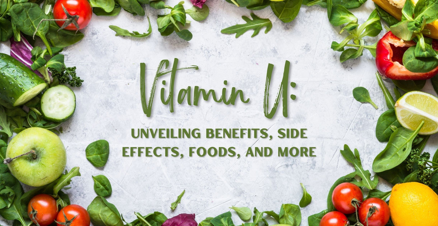 Vitamin U: Unveiling Benefits, Side Effects, Foods, and More